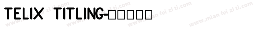 telix titling字体转换